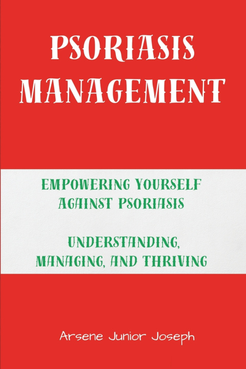 Kniha PSORIASIS MANAGEMENT Arsene Junior Joseph