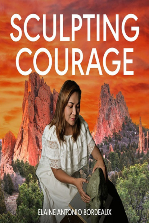 Kniha Sculpting Courage Elaine Antonio Bordeaux