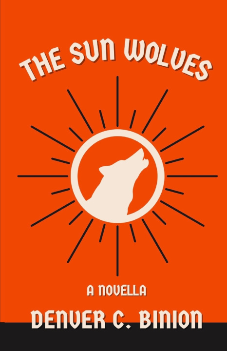 Libro The Sun Wolves Denver C. Binion
