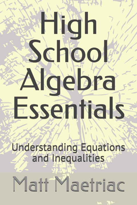 Kniha High School Algebra Essentials Matt Maetriac