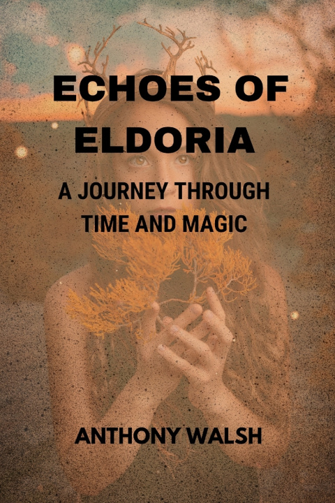 Knjiga ECHOES OF ELDORIA ANTHONY WALSH
