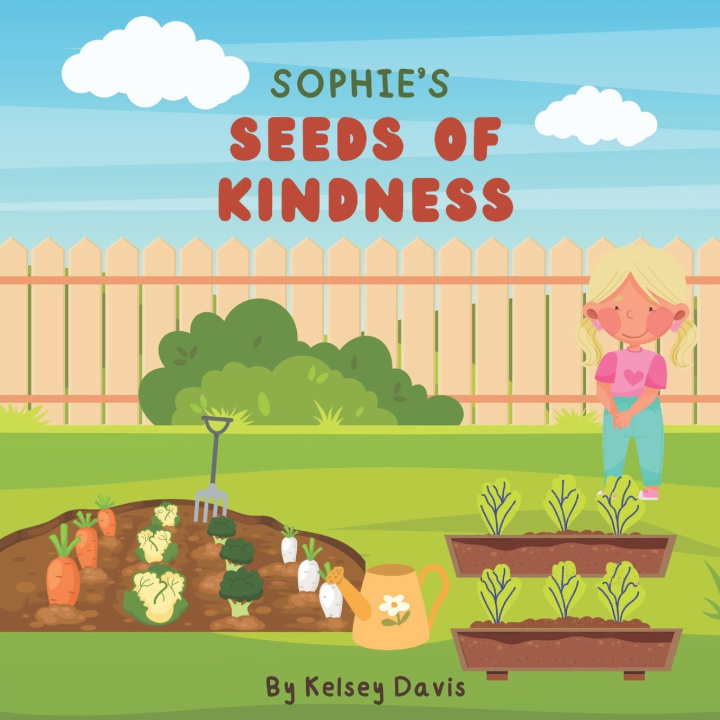 Knjiga Sophie's Seeds of Kindness Kelsey Davis
