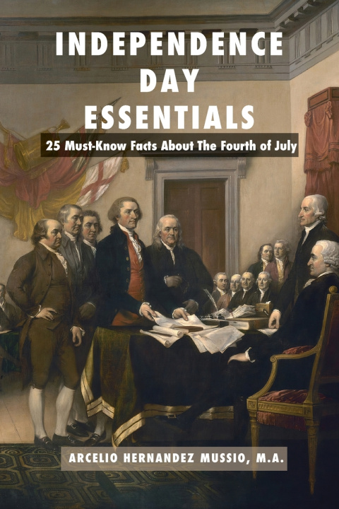 Kniha Independence Day Essentials Arcelio Hernandez Mussio