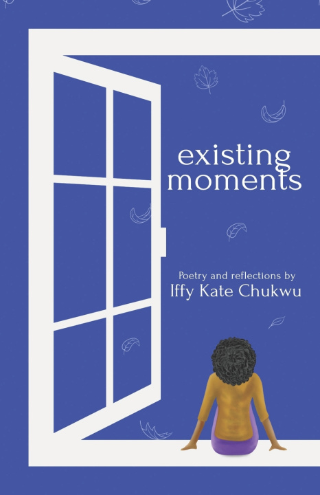 Knjiga Existing Moments Iffy Kate Chukwu
