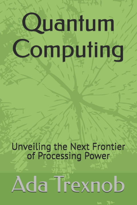 Könyv Quantum Computing Ada Trexnob