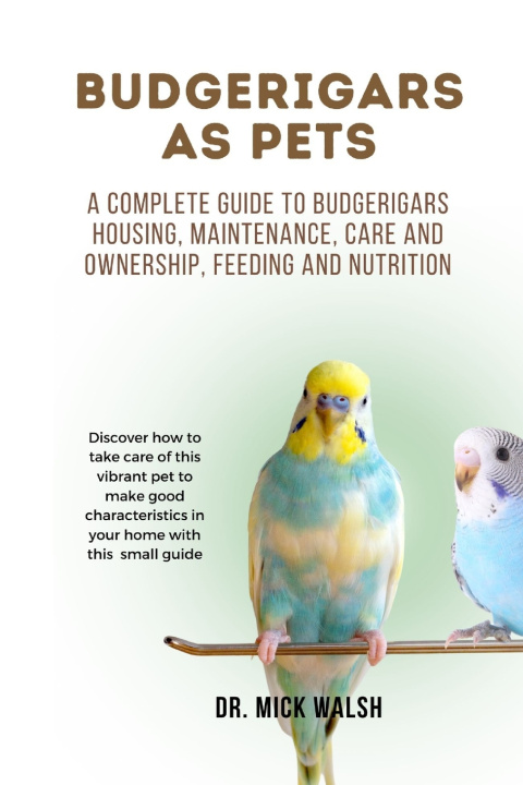 Knjiga BUDGERIGARS AS PETS Dr mick Walsh