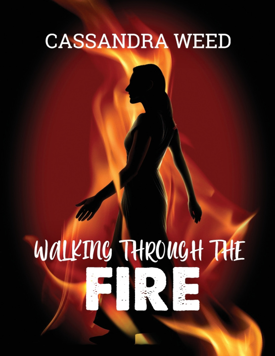 Kniha Walking Through The Fire Cassandra Weed