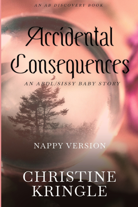 Kniha Accidental Consequences (Nappy Version) Christine Kringle