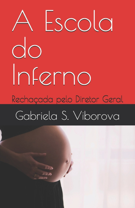 Kniha A Escola do Inferno Gabriela S. Viborova