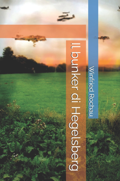Libro Il bunker di Hegelsberg Winfried Schäfer Rochau