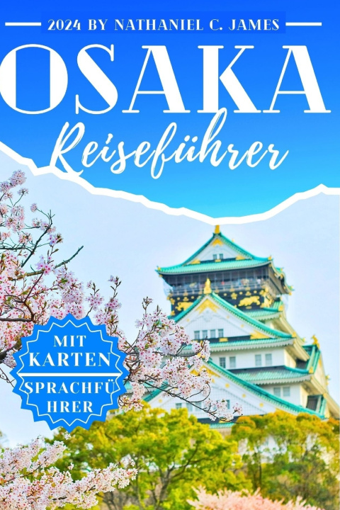 Knjiga Osaka Reiseführer 2024 Nathaniel C. James