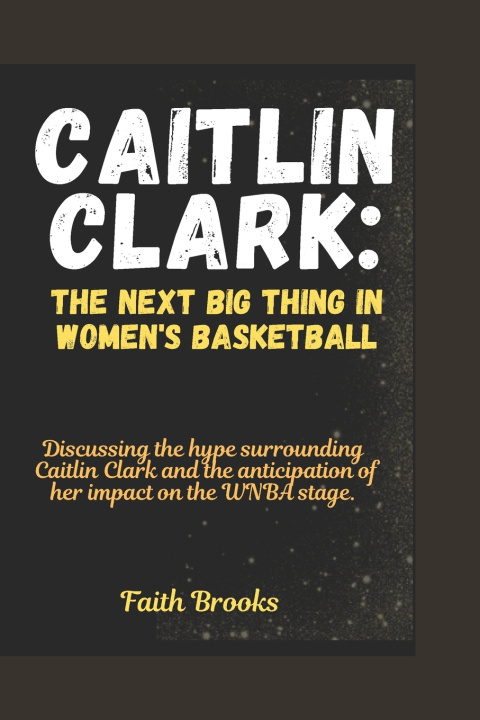 Kniha Caitlin Clark Faith Brooks