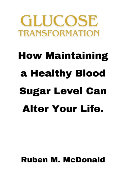 Knjiga GLUCOSE TRANSFORMATION Ruben M. McDonald