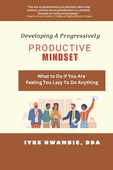 Libro Developing A Progressively Productive Mindset Iyke Nwambie DBA