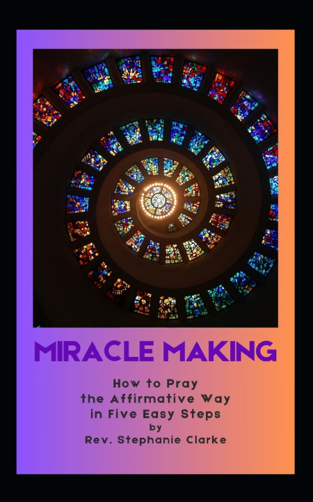 Könyv MAKING MIRACLES Stephanie Clarke