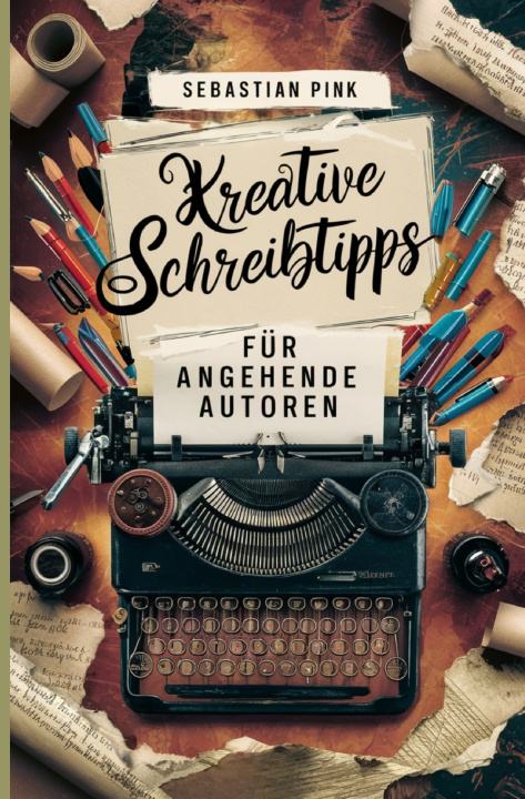 Libro Kreative Schreibtipps für angehende Autoren Sebastian Pink