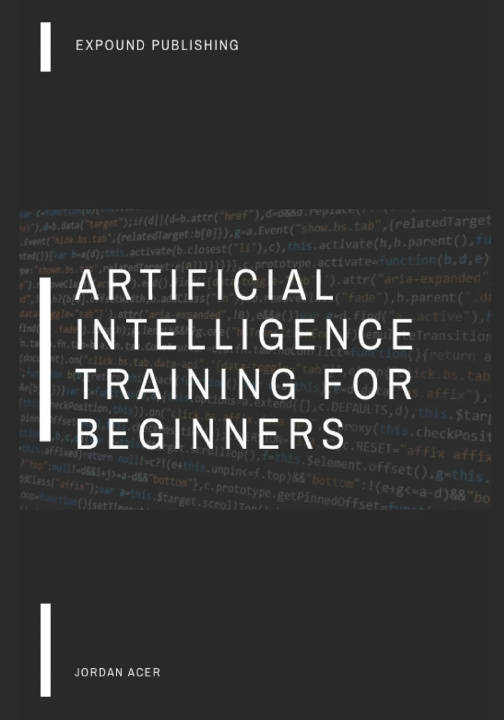 Kniha Artificial Intelligence Training For Beginners Jordan Acer