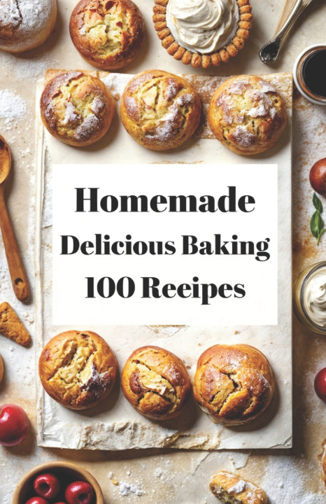 Książka Homemade Delicious Baking 100 Recipes Jenna Holmes