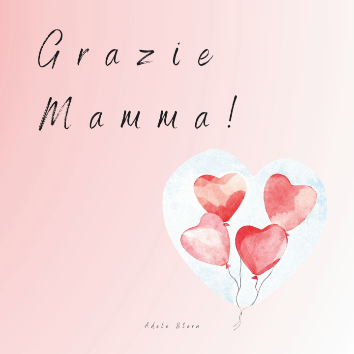 Libro Grazie Mamma! Adele Stern