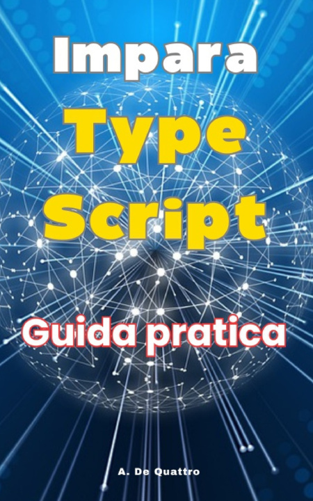 Kniha Impara TypeScript A. De Quattro
