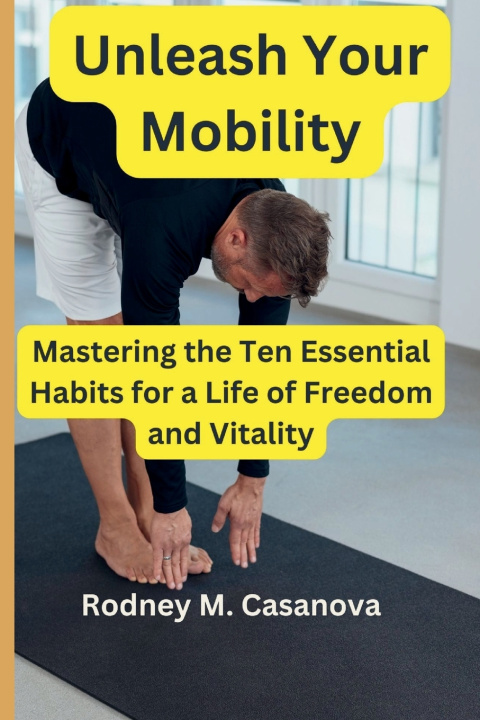 Kniha Unleash Your Mobility Rodney M. Casanova