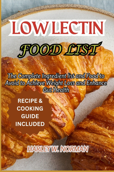 Kniha LOW LECTIN FOOD LIST Harley W. Norman