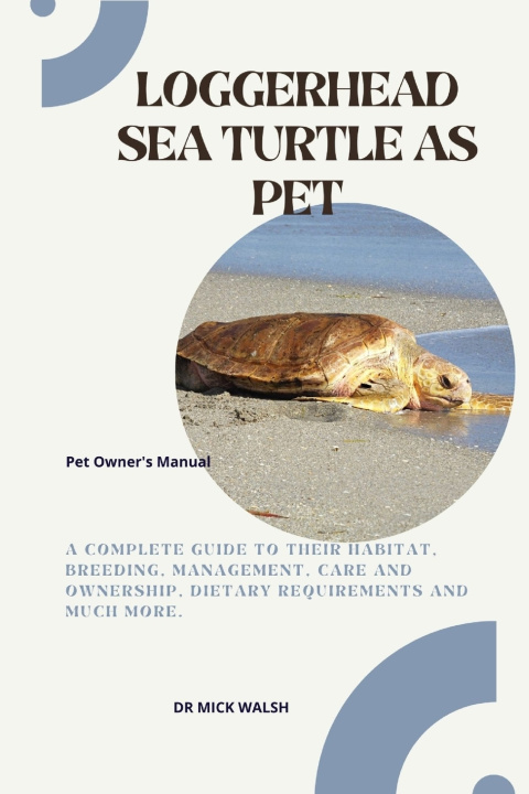 Книга LOGGERHEAD SEA TURTLE AS PET Dr Mick Walsh
