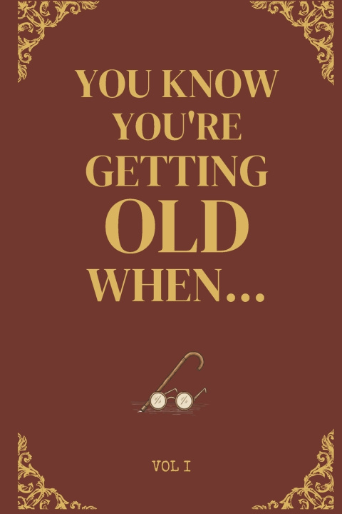 Książka You Know You're Getting Old When... Historically Funny Gag Gifts for Old People, Men & Women Punny Pop