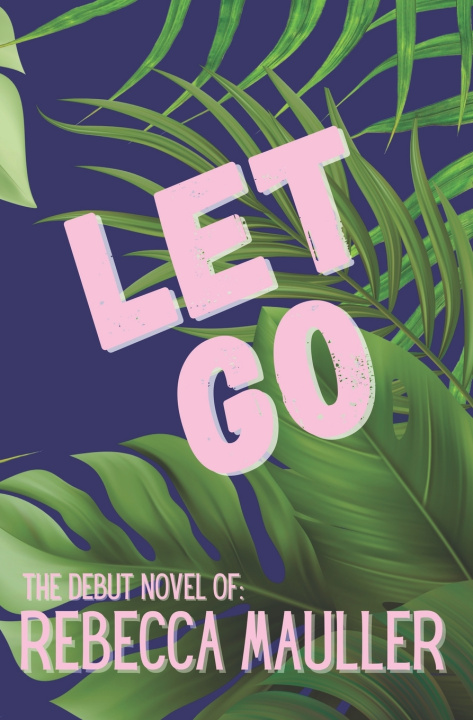 Kniha Let Go Rebecca Mauller