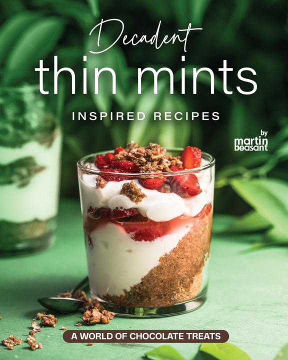Knjiga Decadent Thin Mints Inspired Recipes Martin Beasant