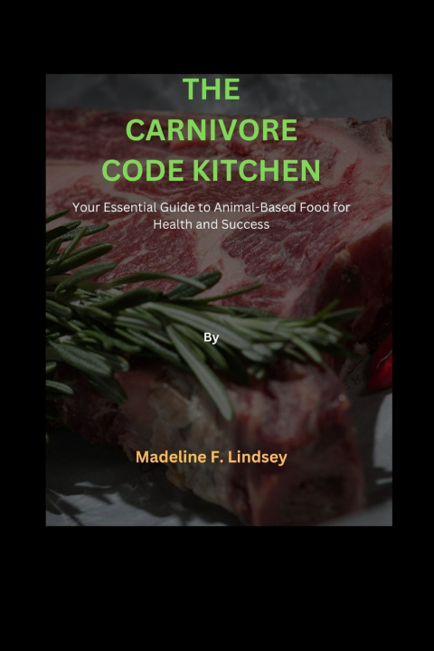 Könyv THE CARNIVORE CODE KITCHEN Madeline F. Lindsey