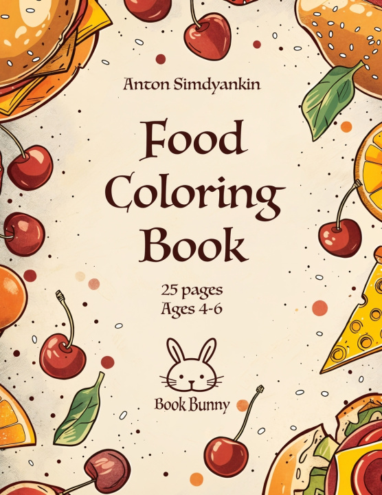 Knjiga Food Coloring Book 25 Pages Ages 4-6 Anton Simdyankin