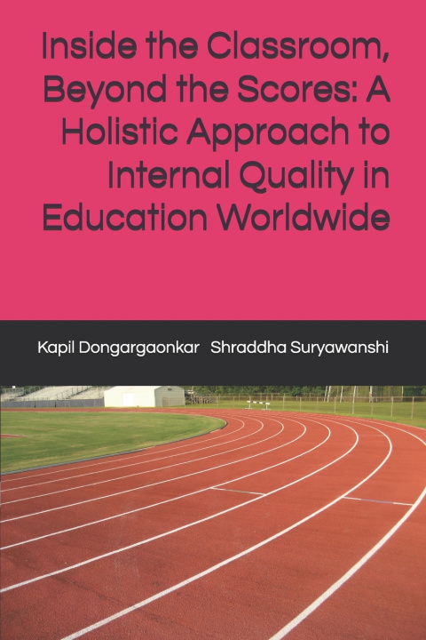 Kniha Inside the Classroom, Beyond the Scores Shraddha Suryawanshi