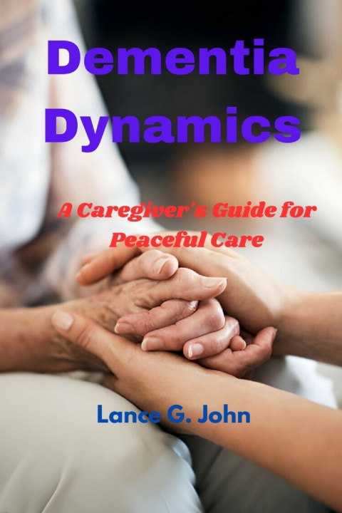 Knjiga Dementia Dynamics Lance G John