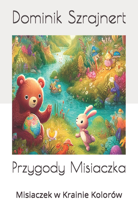 Kniha Przygody Misiaczka Dominik Szrajnert