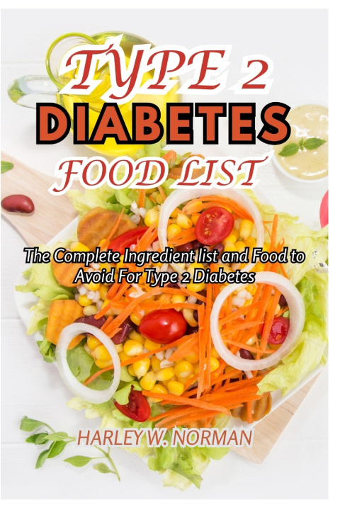 Book TYPE 2 DIABETES FOOD LIST Harley W. Norman