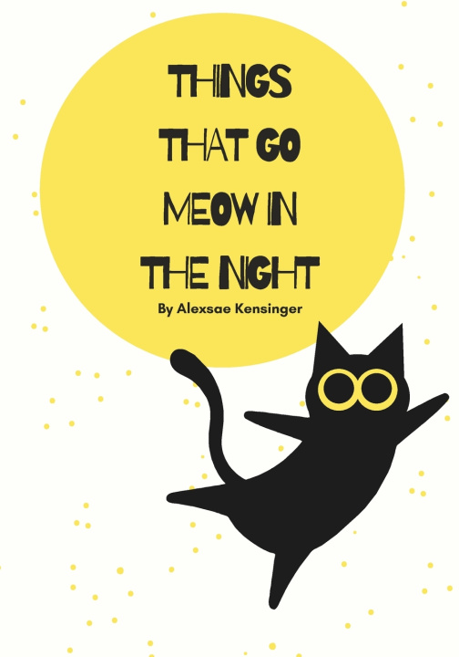 Książka Things That Go Meow in the Night Alexsae Elise Kensinger