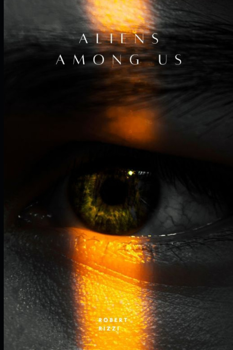 Kniha "Aliens Among Us" robert Rizzi