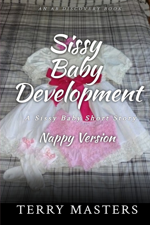 Knjiga Sissy Baby Development (Nappy Version) Terry Masters
