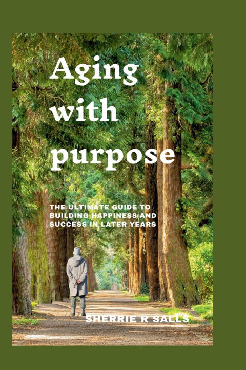 Könyv Aging With Purpose Sherrie R Salls