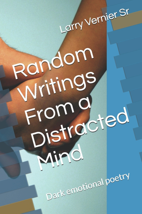 Kniha Random Writings From a Distracted Mind Larry Vernier Sr