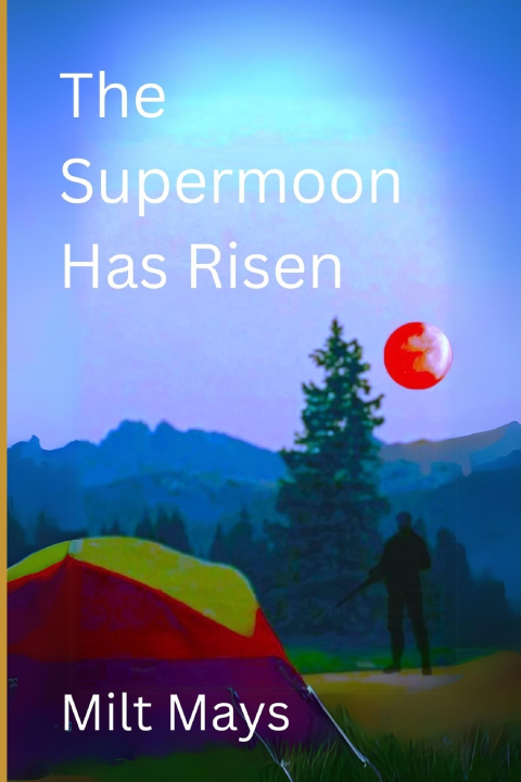 Kniha The Supermoon Has Risen Milt Mays