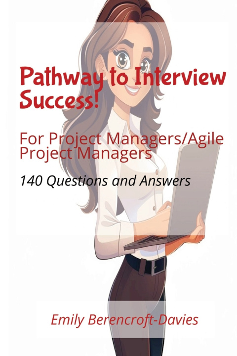Kniha Pathway to Interview Success for Project Managers/Agile Project Managers Emily Berencroft-Davies