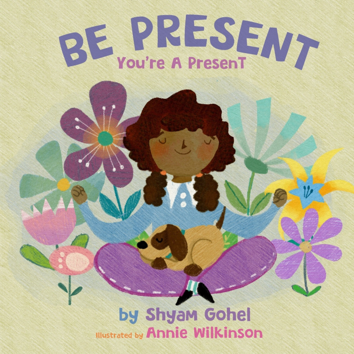 Knjiga Be Present, You're a Present Shyam Gohel