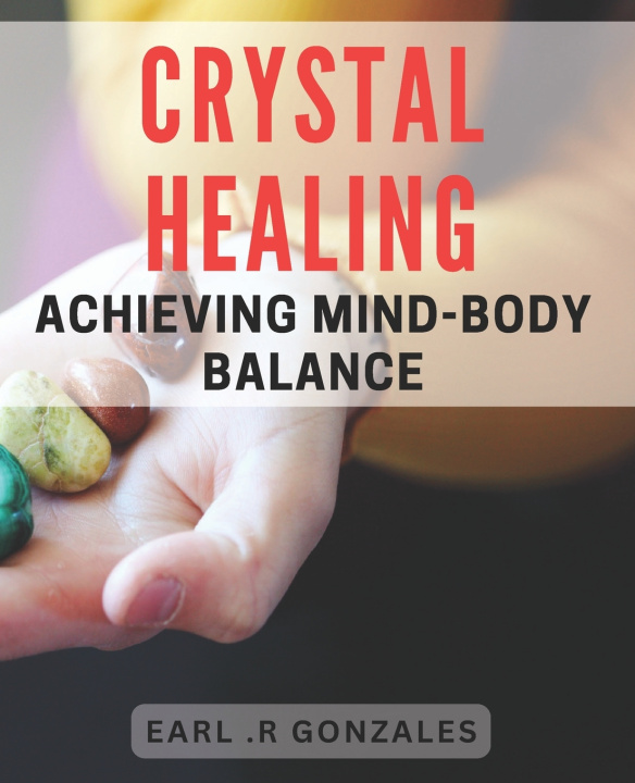 Knjiga Crystal Healing Earl .R Gonzales