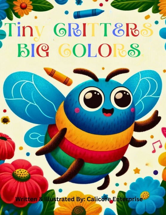 Kniha Tiny Critters BIG COLORS CaliCore Enterprise