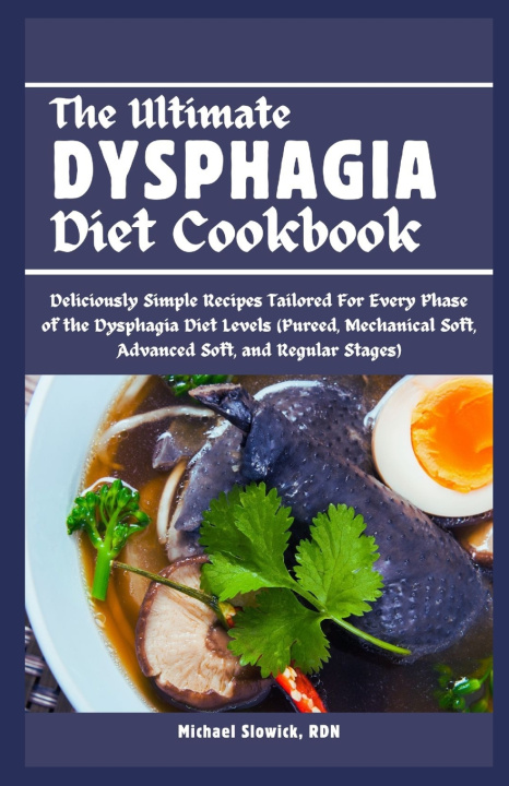 Książka The Ultimate Dysphagia Diet Cookbook Michael Slowick RDN