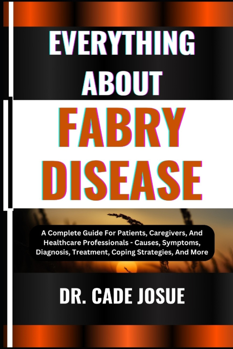 Libro EVERYTHING ABOUT FABRY DISEASE DR. CADE JOSUE