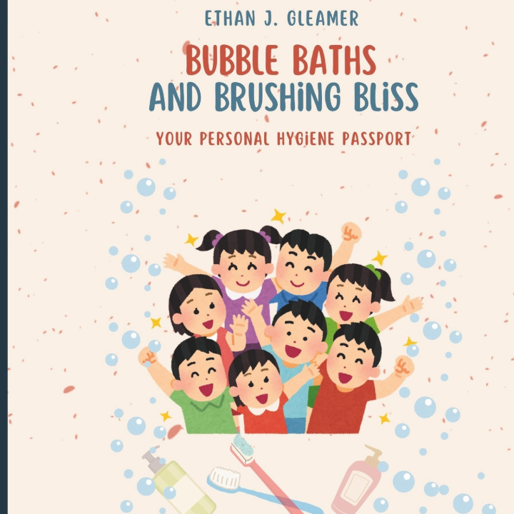 Kniha Bubble Baths and Brushing Bliss Ethan J Gleamer