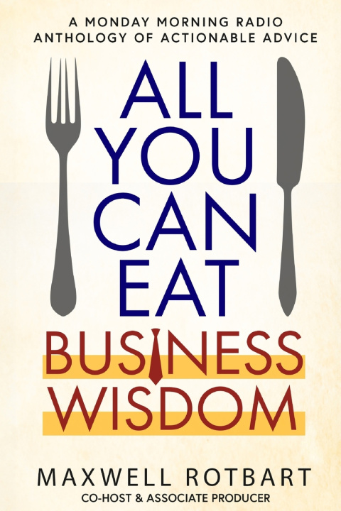 Libro All You Can Eat Business Wisdom Maxwell Rotbart